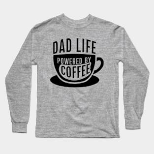 Dad Life powered by coffee Long Sleeve T-Shirt